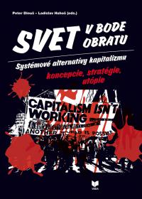 Svet v bode obratu (systémové alternatívy kapitalizmu koncepcie, stratégie, utópie)