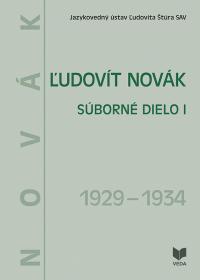 ĽUDOVÍT NOVÁK. Súborné dielo I. (1929 - 1934)