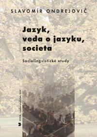 Jazyk, veda o jazyku, societa / Sociolingvistické etudy