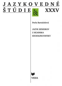 JAZYKOVEDNÉ ŠTÚDIE XXXV /Jazyk seniorov z hľadiska sociolingvistiky